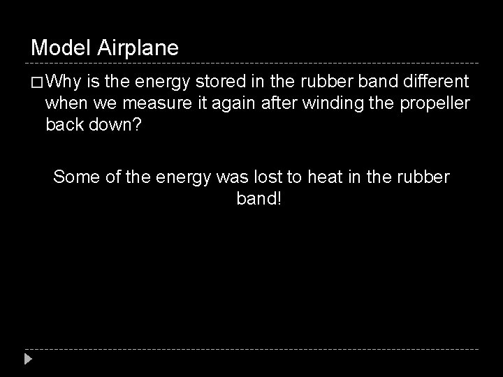 Model Airplane � Why is the energy stored in the rubber band different when