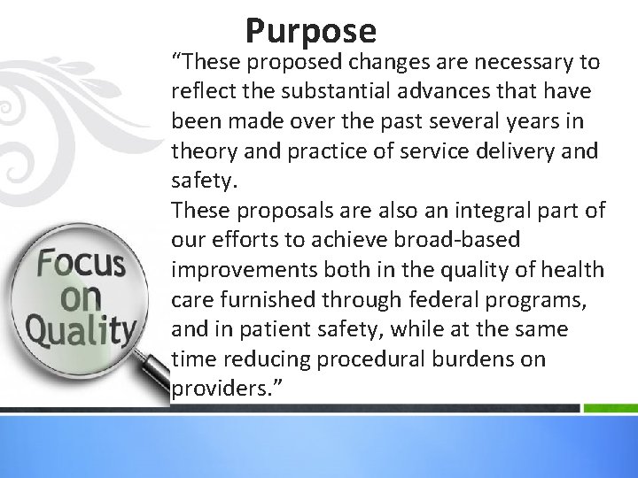 Purpose “These proposed changes are necessary to reflect the substantial advances that have been