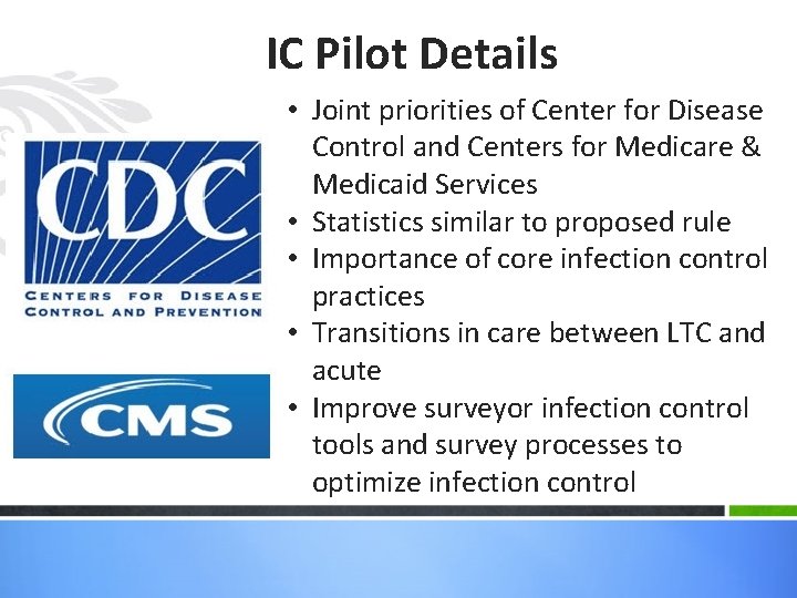 IC Pilot Details • Joint priorities of Center for Disease Control and Centers for
