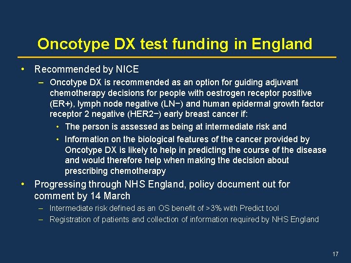Oncotype DX test funding in England • Recommended by NICE – Oncotype DX is