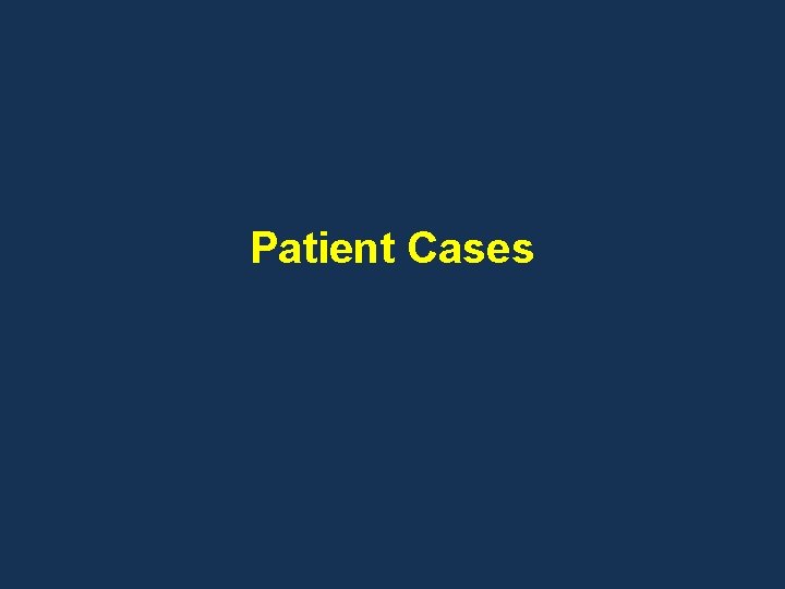 Patient Cases 