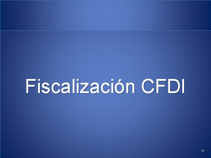 Fiscalización CFDI 14 