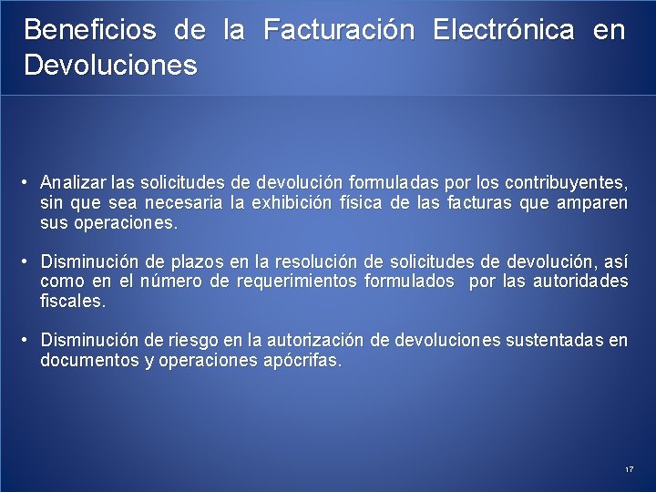 Beneficios de la Facturación Electrónica en Devoluciones • Analizar las solicitudes de devolución formuladas