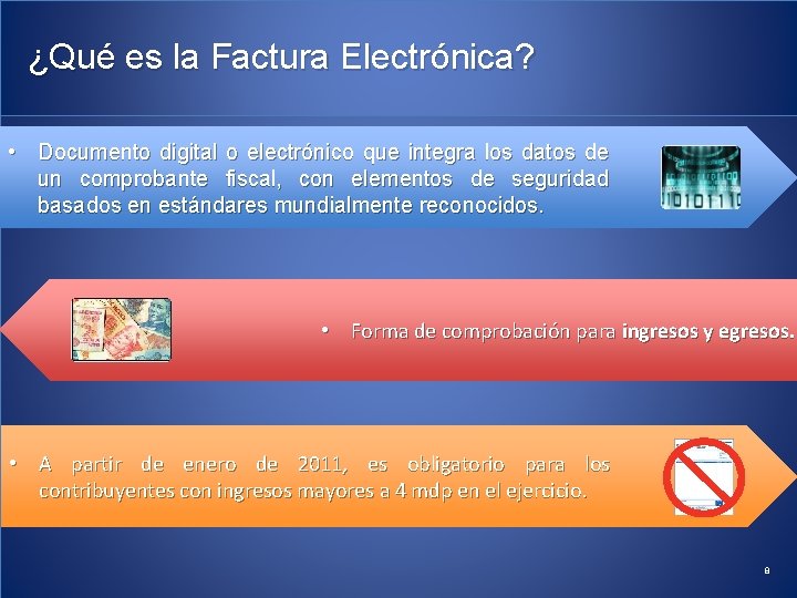 ¿Qué es la Factura Electrónica? • Documento digital o electrónico que integra los datos