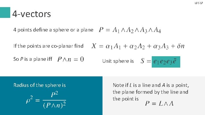 L 8 S 17 4 -vectors 4 points define a sphere or a plane