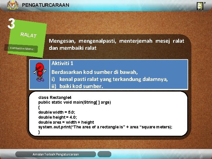 PENGATURCARAAN 3 RALAT : : Kembali ke Menu: : Mengesan, mengenalpasti, menterjemah mesej ralat