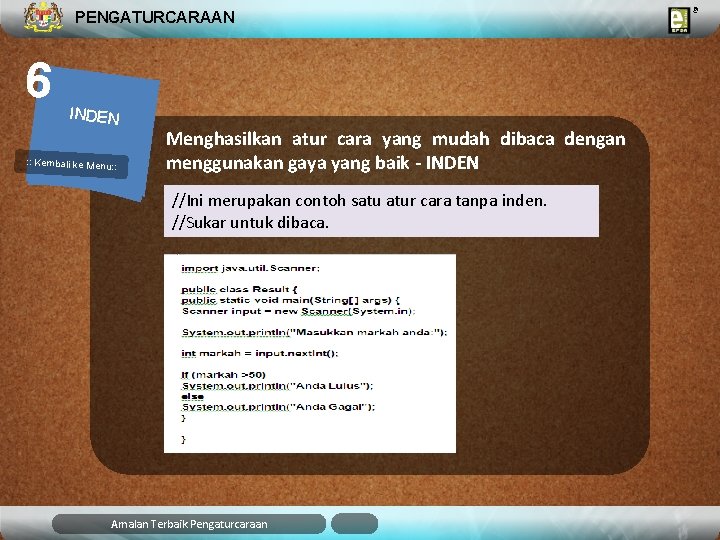 PENGATURCARAAN 6 INDEN : : Kembali ke Menu: : Menghasilkan atur cara yang mudah