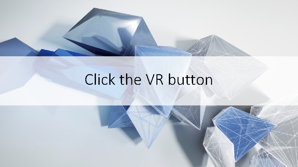 Click the VR button 