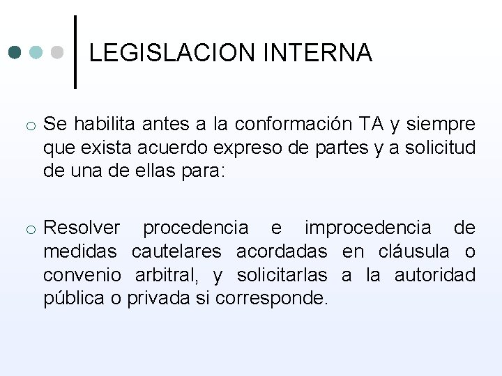 LEGISLACION INTERNA o Se habilita antes a la conformación TA y siempre que exista