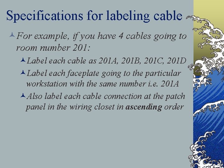 Specifications for labeling cable ©For example, if you have 4 cables going to room