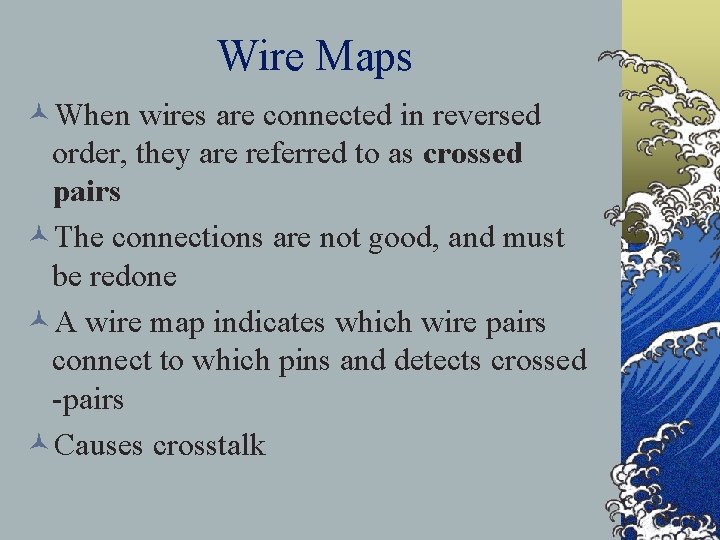 Wire Maps ©When wires are connected in reversed order, they are referred to as