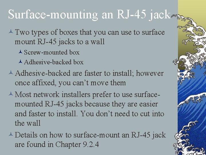 Surface-mounting an RJ-45 jack © Two types of boxes that you can use to