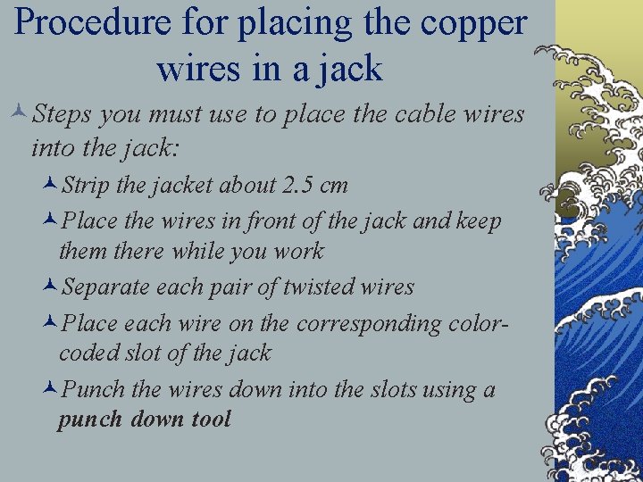 Procedure for placing the copper wires in a jack ©Steps you must use to