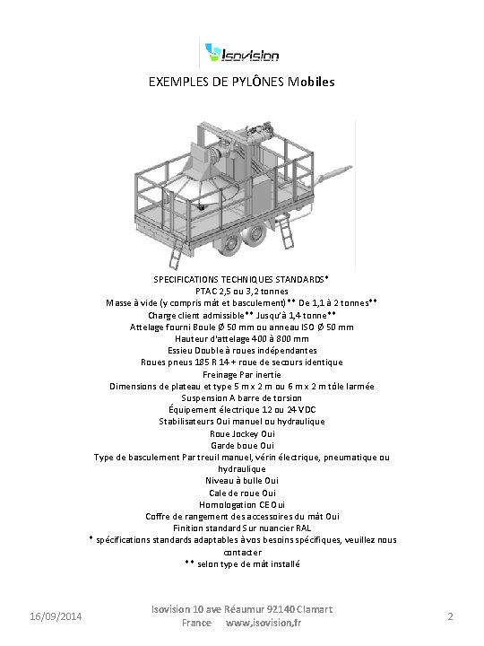 EXEMPLES DE PYLÔNES Mobiles SPECIFICATIONS TECHNIQUES STANDARDS* PTAC 2, 5 ou 3, 2 tonnes