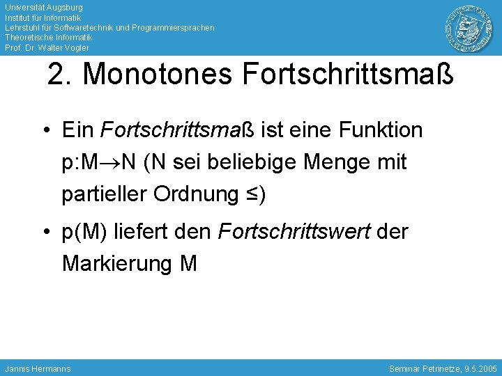 Universität Augsburg Institut für Informatik Lehrstuhl für Softwaretechnik und Programmiersprachen Theoretische Informatik Prof. Dr.