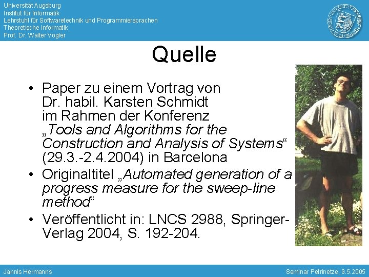 Universität Augsburg Institut für Informatik Lehrstuhl für Softwaretechnik und Programmiersprachen Theoretische Informatik Prof. Dr.