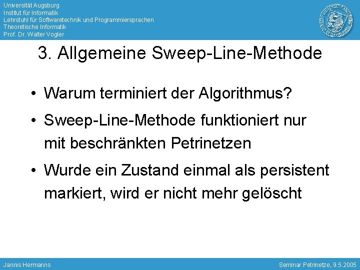 Universität Augsburg Institut für Informatik Lehrstuhl für Softwaretechnik und Programmiersprachen Theoretische Informatik Prof. Dr.