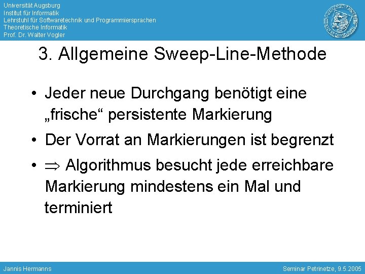 Universität Augsburg Institut für Informatik Lehrstuhl für Softwaretechnik und Programmiersprachen Theoretische Informatik Prof. Dr.