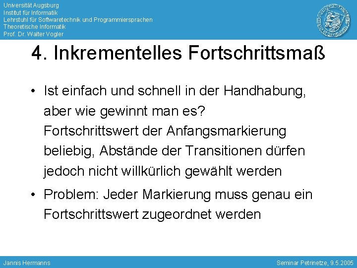 Universität Augsburg Institut für Informatik Lehrstuhl für Softwaretechnik und Programmiersprachen Theoretische Informatik Prof. Dr.