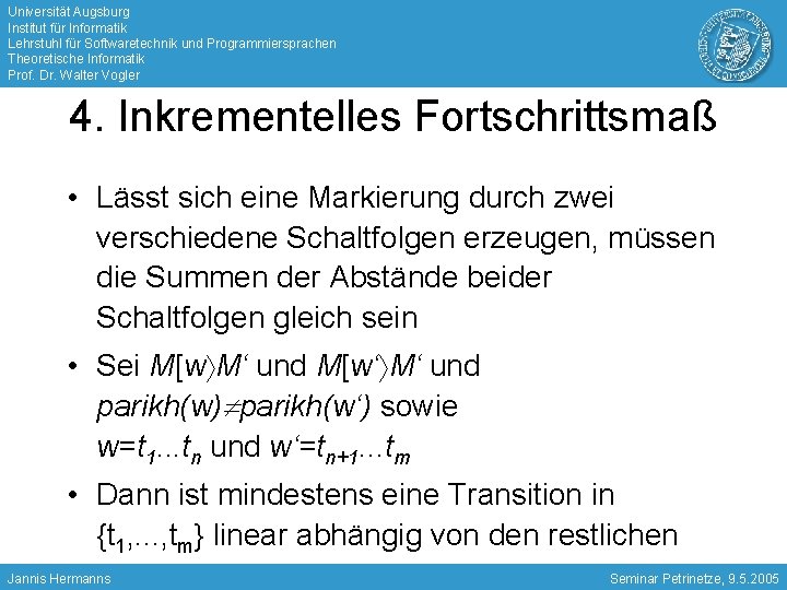 Universität Augsburg Institut für Informatik Lehrstuhl für Softwaretechnik und Programmiersprachen Theoretische Informatik Prof. Dr.