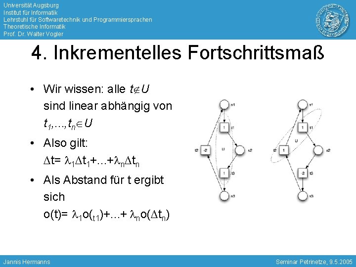 Universität Augsburg Institut für Informatik Lehrstuhl für Softwaretechnik und Programmiersprachen Theoretische Informatik Prof. Dr.