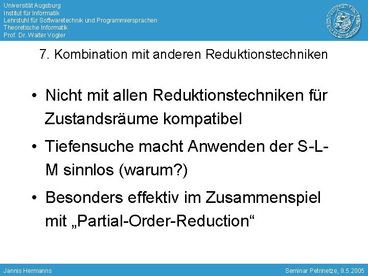 Universität Augsburg Institut für Informatik Lehrstuhl für Softwaretechnik und Programmiersprachen Theoretische Informatik Prof. Dr.