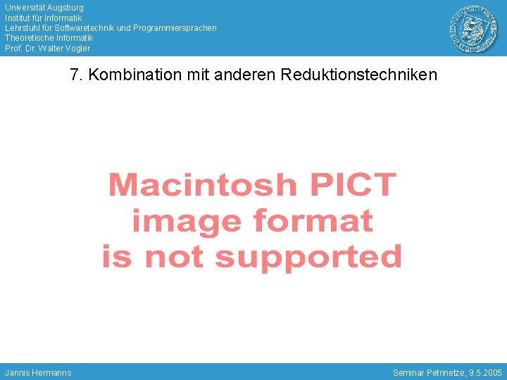 Universität Augsburg Institut für Informatik Lehrstuhl für Softwaretechnik und Programmiersprachen Theoretische Informatik Prof. Dr.