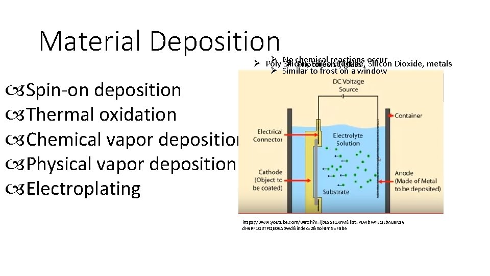 Material Deposition Ø No reactions occur Ø Poly Silicon, Silicon Nitride, Ø chemical Photoresist,