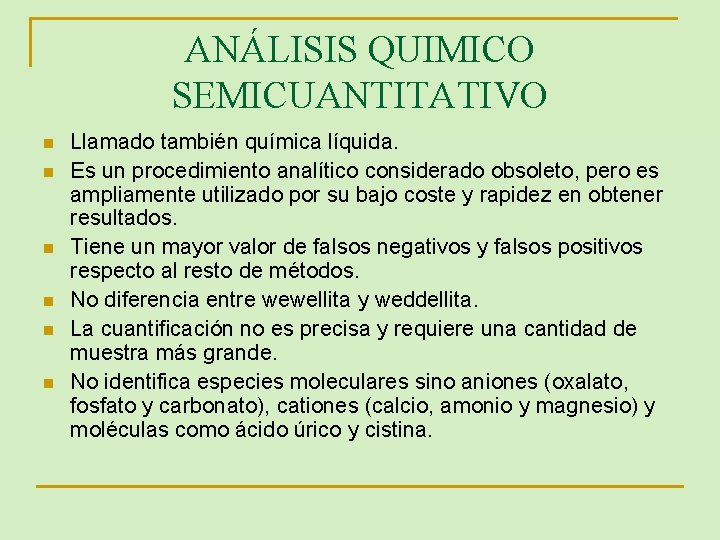 ANÁLISIS QUIMICO SEMICUANTITATIVO n n n Llamado también química líquida. Es un procedimiento analítico