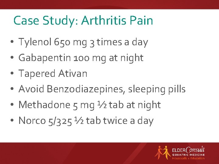 Case Study: Arthritis Pain • • • Tylenol 650 mg 3 times a day