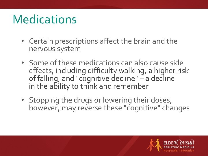 Medications • Certain prescriptions affect the brain and the nervous system • Some of