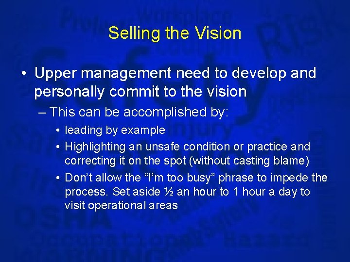 Selling the Vision • Upper management need to develop and personally commit to the