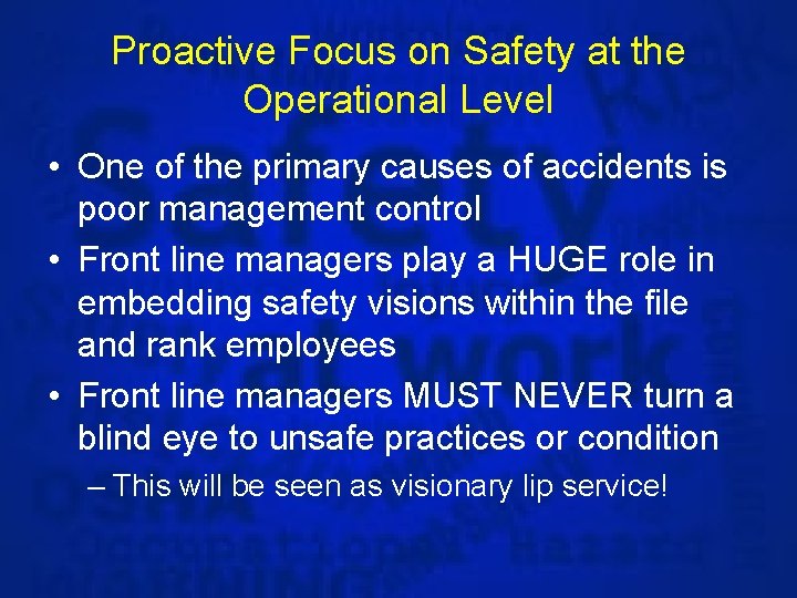 Proactive Focus on Safety at the Operational Level • One of the primary causes