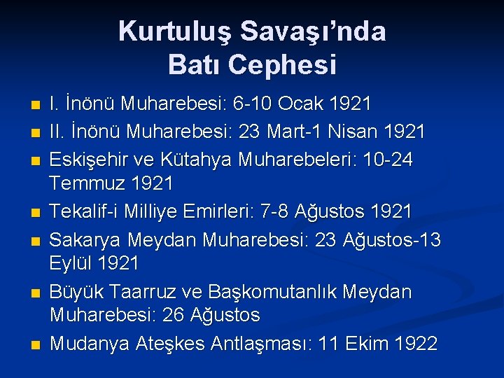Kurtuluş Savaşı’nda Batı Cephesi n n n n I. İnönü Muharebesi: 6 -10 Ocak