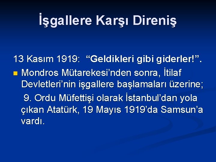 İşgallere Karşı Direniş 13 Kasım 1919: “Geldikleri gibi giderler!”. n Mondros Mütarekesi’nden sonra, İtilaf
