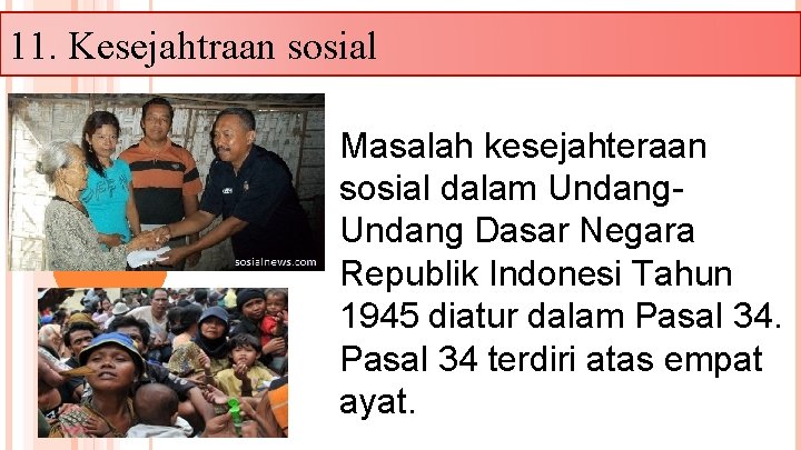 11. Kesejahtraan sosial Masalah kesejahteraan sosial dalam Undang Dasar Negara Republik Indonesi Tahun 1945