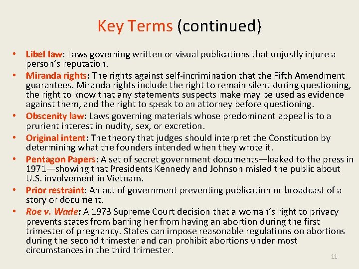 Key Terms (continued) • Libel law: Laws governing written or visual publications that unjustly