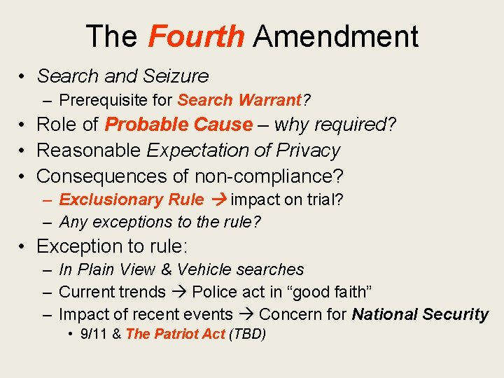 The Fourth Amendment • Search and Seizure – Prerequisite for Search Warrant? • Role