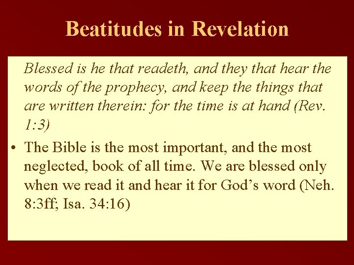 Beatitudes in Revelation Blessed is he that readeth, and they that hear the words