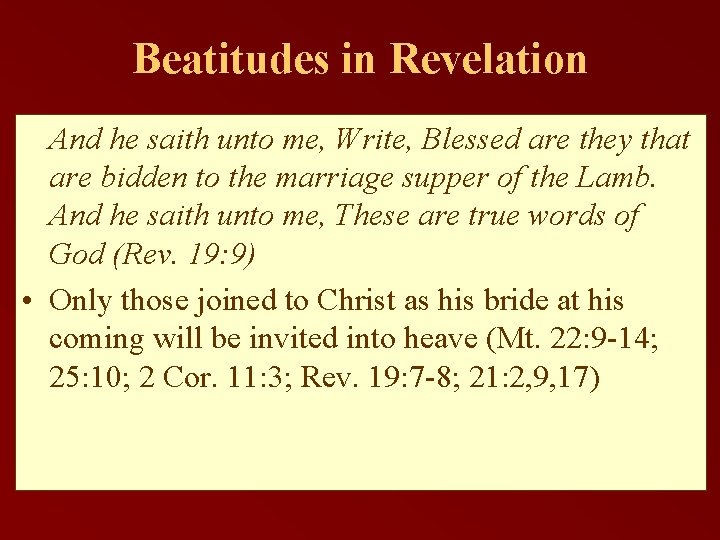Beatitudes in Revelation And he saith unto me, Write, Blessed are they that are