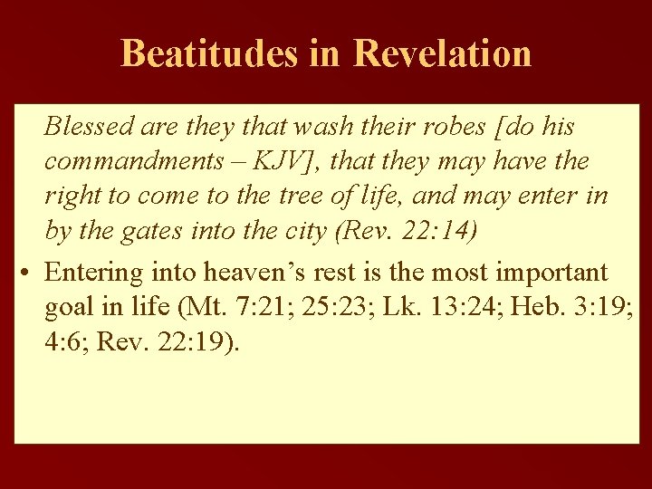 Beatitudes in Revelation Blessed are they that wash their robes [do his commandments – Beatitudes in Revelation Blessed are they that wash their robes [do his commandments –