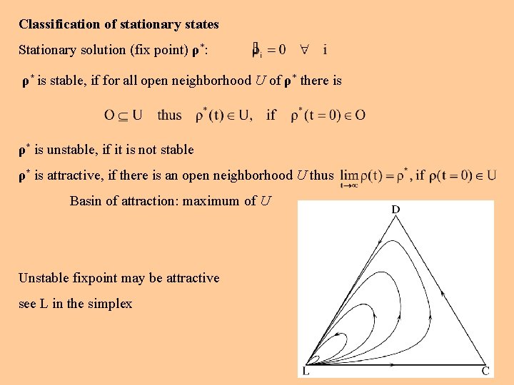 Classification of stationary states Stationary solution (fix point) ρ*: ρ* is stable, if for