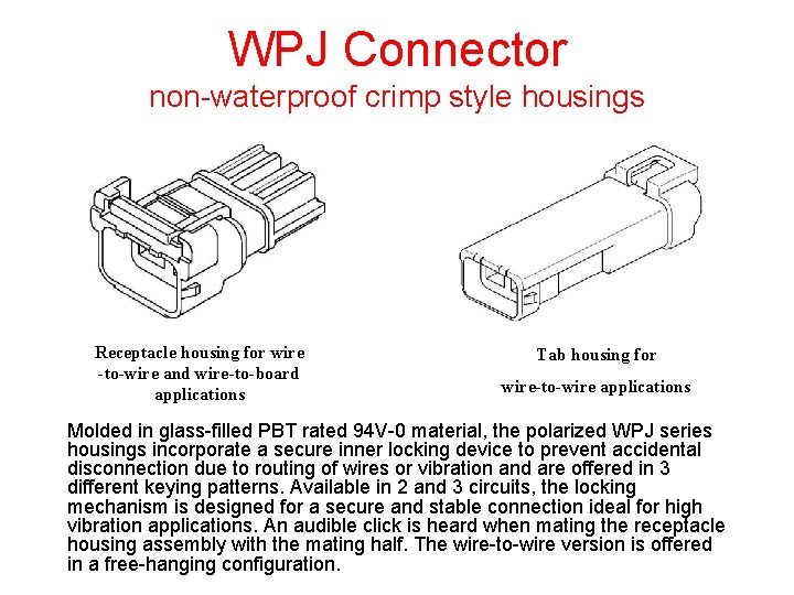 WPJ Connector non-waterproof crimp style housings Receptacle housing for wire -to-wire and wire-to-board applications