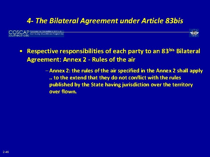 4 - The Bilateral Agreement under Article 83 bis • Respective responsibilities of each