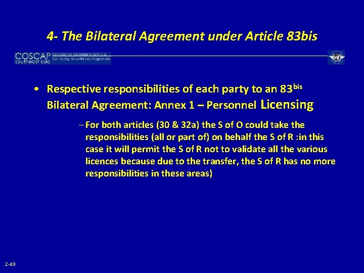 4 - The Bilateral Agreement under Article 83 bis • Respective responsibilities of each