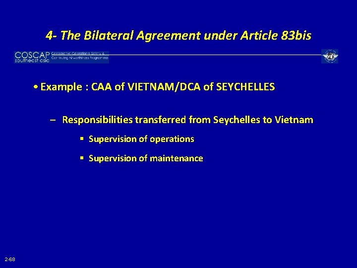 4 - The Bilateral Agreement under Article 83 bis • Example : CAA of