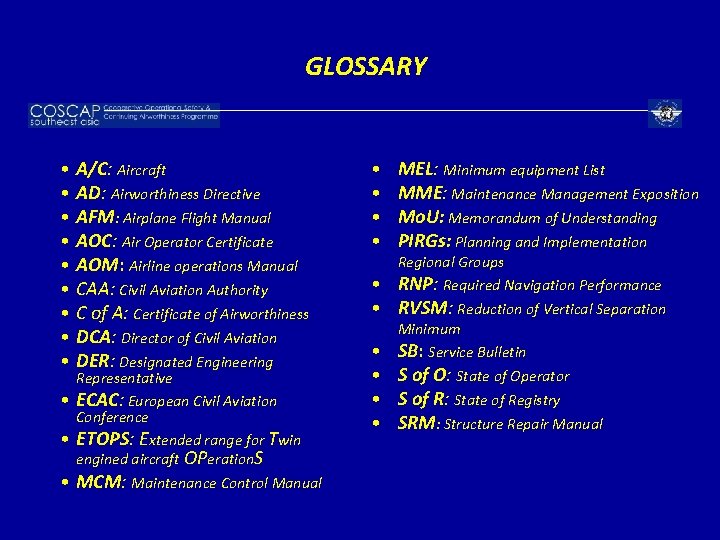 GLOSSARY • A/C: Aircraft • AD: Airworthiness Directive • AFM: Airplane Flight Manual •