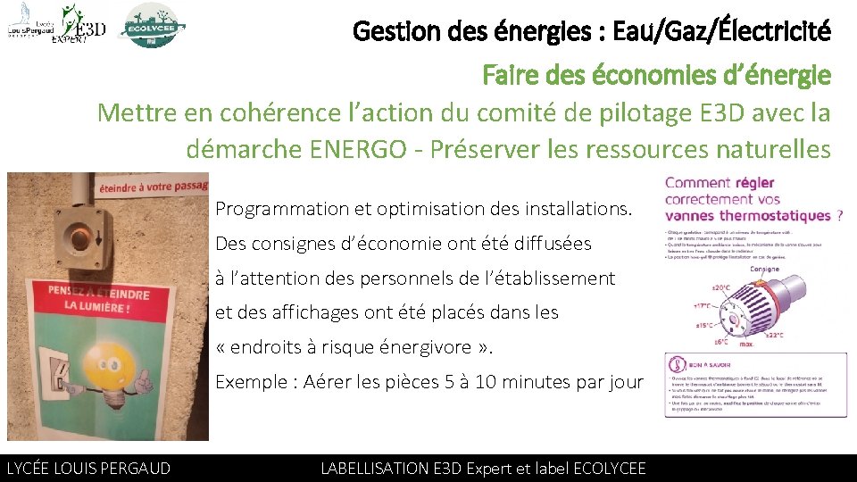 Gestion des énergies : Eau/Gaz/Électricité Faire des économies d’énergie Mettre en cohérence l’action du