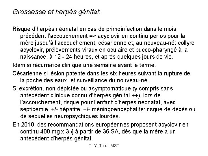 Grossesse et herpès génital: Risque d’herpès néonatal en cas de primoinfection dans le mois
