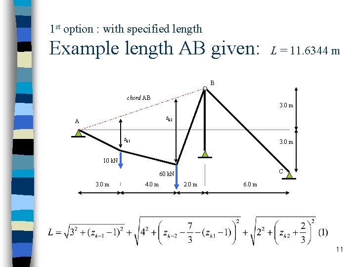 1 st option : with specified length Example length AB given: L = 11.